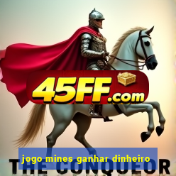 jogo mines ganhar dinheiro